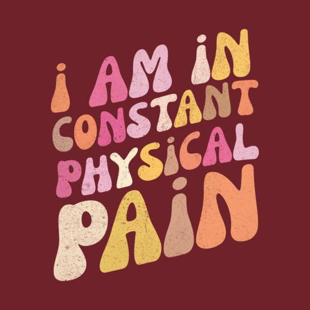 I Am in Constant Physical Pain by The WYLD Tribe