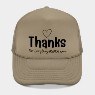 Thanks For Everything Mama Hat