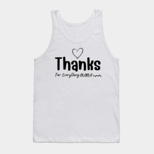 Thanks For Everything Mama Tank Top