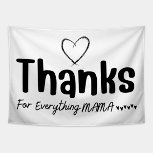 Thanks For Everything Mama Tapestry