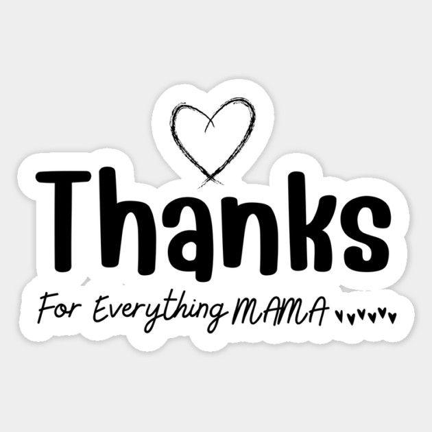 Thanks For Everything Mama Sticker by yangho