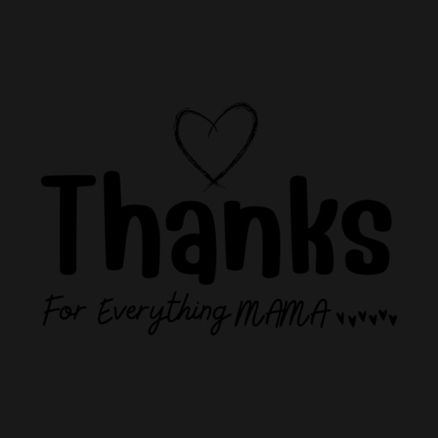 Thanks For Everything Mama by yangho