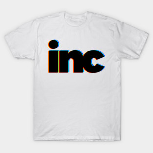 Inc T-Shirt