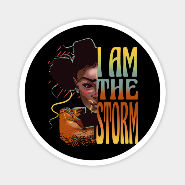 Black History Month African American Woman I Am the Storm Magnet by creative