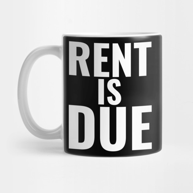Rent Is Due by belownormal