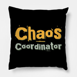 Chaos Coordinator Funny mom funny family Mother like no other Best mom ever Pillow