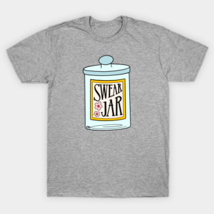 Swear Jar T-Shirt
