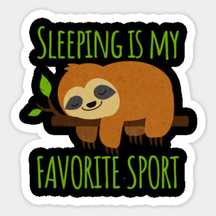 Sleeping is My Favorite Sport Hilarious Kawaii Sloth Sticker