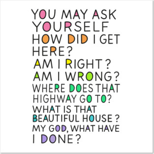 You-May-Ask-Yourself Posters and Art