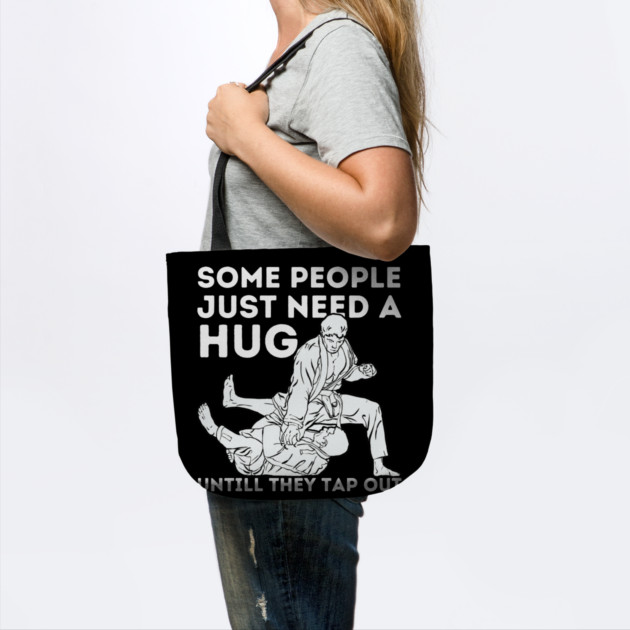 Some People Just Need A Hug Funny Jiu Jitsu Gift by The WYLD Tribe