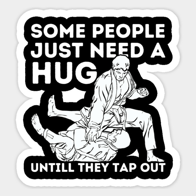 Some People Just Need A Hug Funny Jiu Jitsu Gift Magnet by The WYLD Tribe