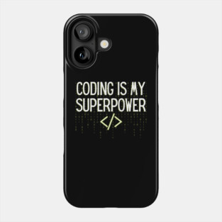 Coding is my superpower Phone Case