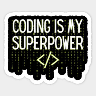 Coding is my superpower Sticker