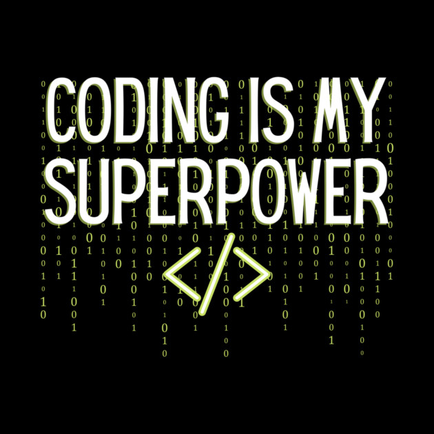 Coding is my superpower by The WYLD Tribe