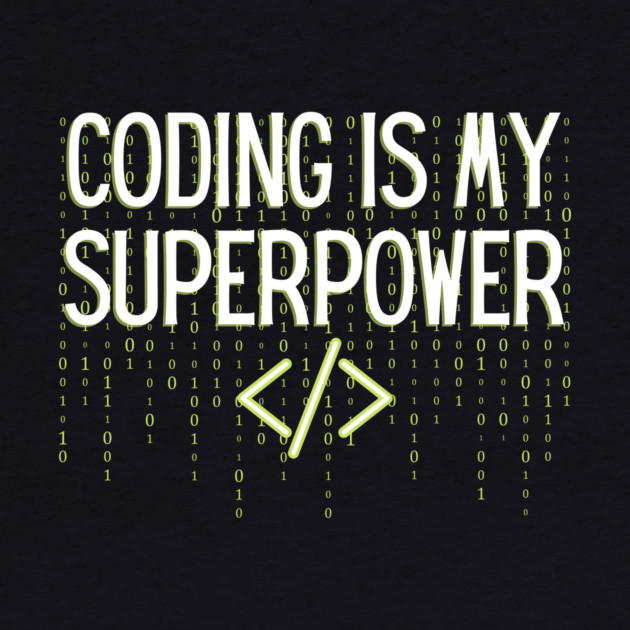 Coding is my superpower by The WYLD Tribe