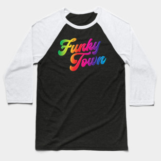 Funky Town Baseball T-Shirt