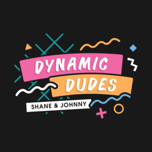 Dynamic Dudes T-Shirt