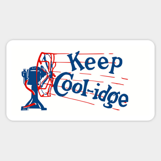 Keep Coolidge - Vintage Political Campaign Button Calvin Coolidge Magnet by Yesteeyear