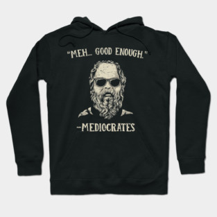 Mediocrates Hoodie