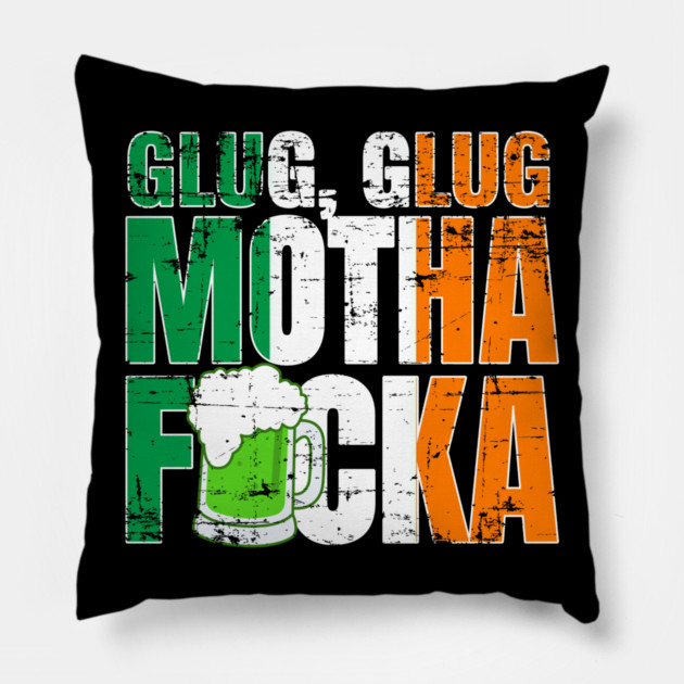 Glug Glug Motha Fucka Pillow by belownormal
