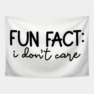Fun Fact: I Don't Care, Sarcastic Design Tapestry