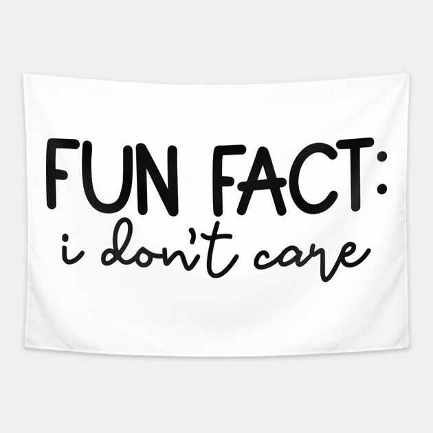 Fun Fact: I Don't Care, Sarcastic Design Tapestry by UrbanLifeApparel