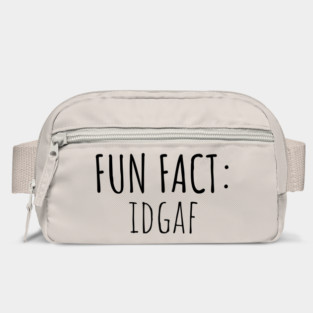 Fun Fact: IDGAF Bag