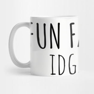 Fun Fact: IDGAF Mug