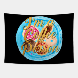 I'm A Coffee Person Tapestry