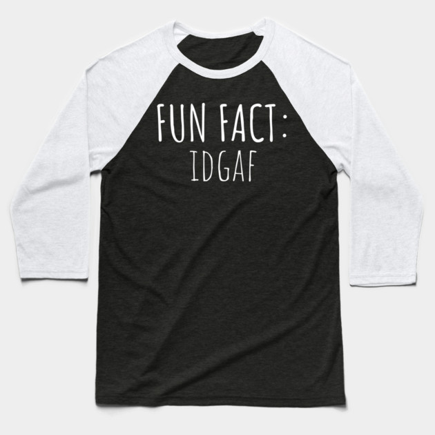Fun Fact: IDGAF Baseball T-Shirt by UrbanLifeApparel
