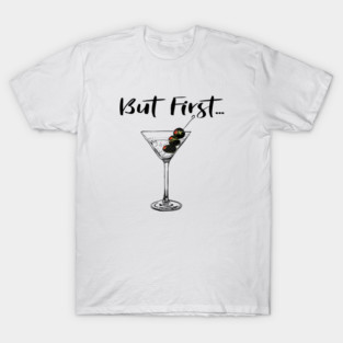 But first Martini T-Shirt