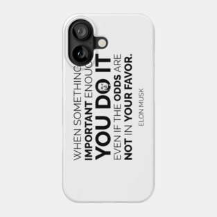 Elon Musk Quote Phone Case