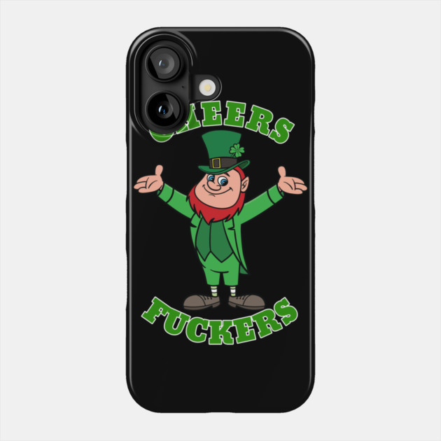 Cheers Fuckers Phone Case by belownormal