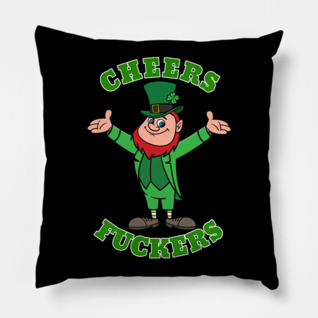 Cheers Fuckers Pillow by belownormal