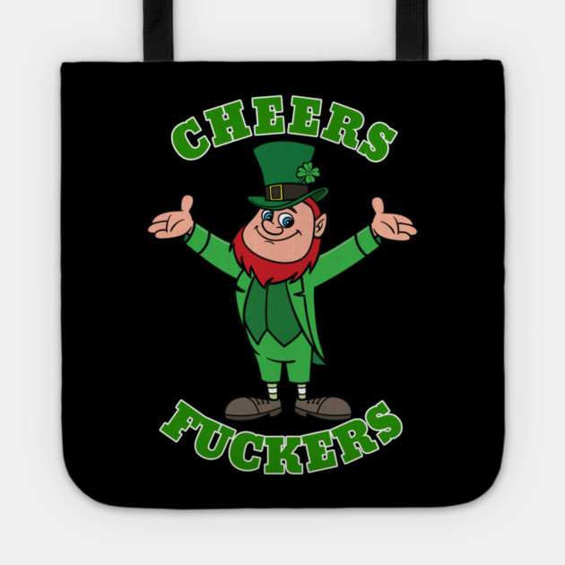 Cheers Fuckers Tote by belownormal