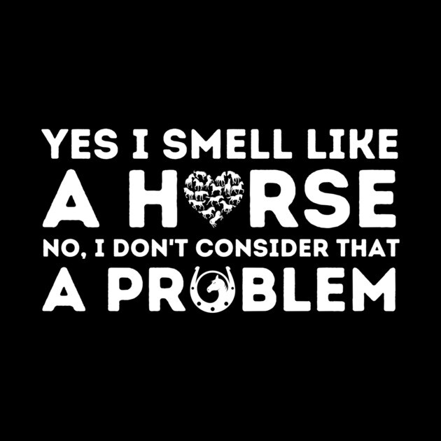 Yes I Smell Like a Horse by The WYLD Tribe