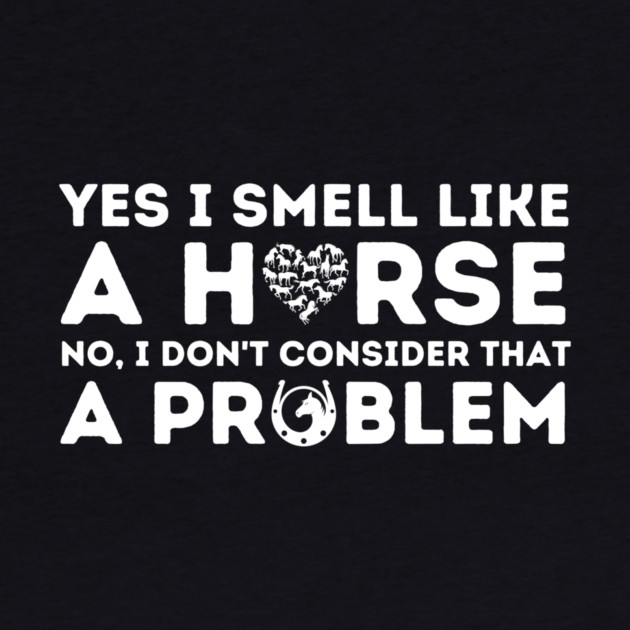 Yes I Smell Like a Horse by The WYLD Tribe