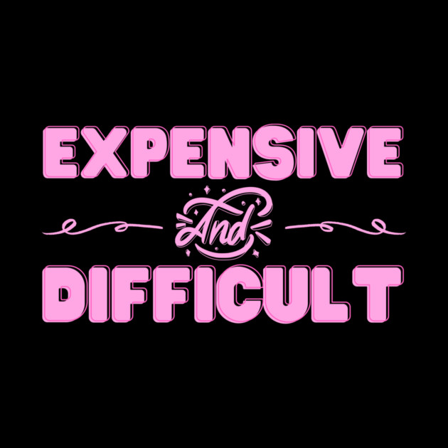 Expensive and Difficult by The WYLD Tribe