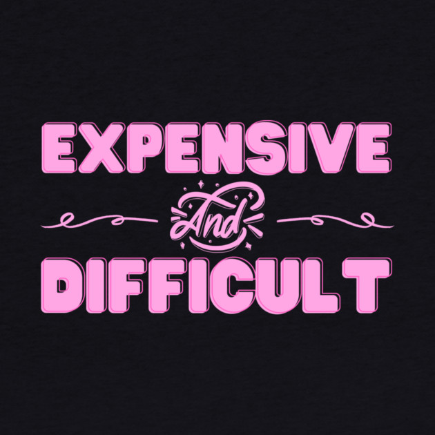 Expensive and Difficult by The WYLD Tribe