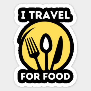 I travel for food lover traveling foodie gift Sticker