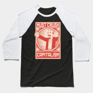 Must Crush Capitalism Baseball T-Shirt