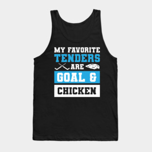 My Favorite Tenders Are Goal & Hockey Mom Chicken Tenders Tendies Tank Top