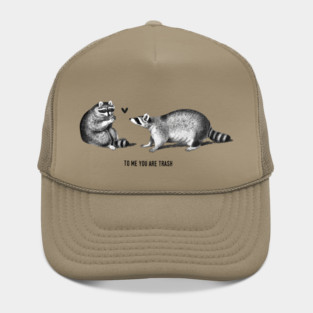 To me you are trash - Racoons Valentine's day Hat