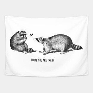 To me you are trash - Racoons Valentine's day Tapestry