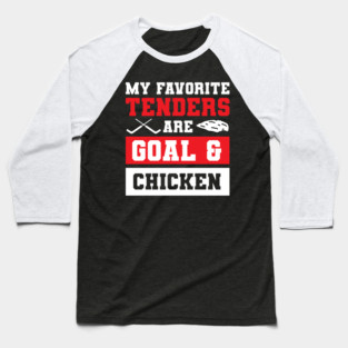 My Favorite Tenders Are Goal & Hockey Mom Chicken Tenders Tendies Baseball T-Shirt