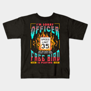 Free Bird I'm Sorry Officer Meme Kids T-Shirt