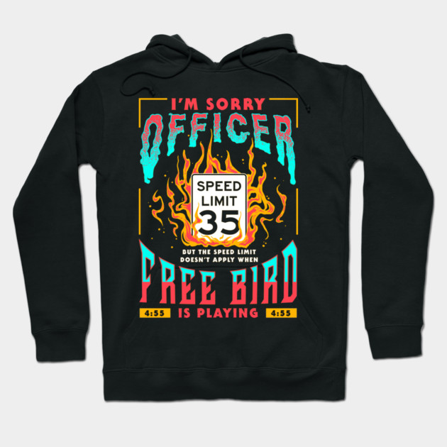 Free Bird I'm Sorry Officer Meme Hoodie by Jentiz