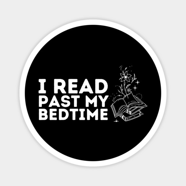 I read past my bedtime Magnet by The WYLD Tribe
