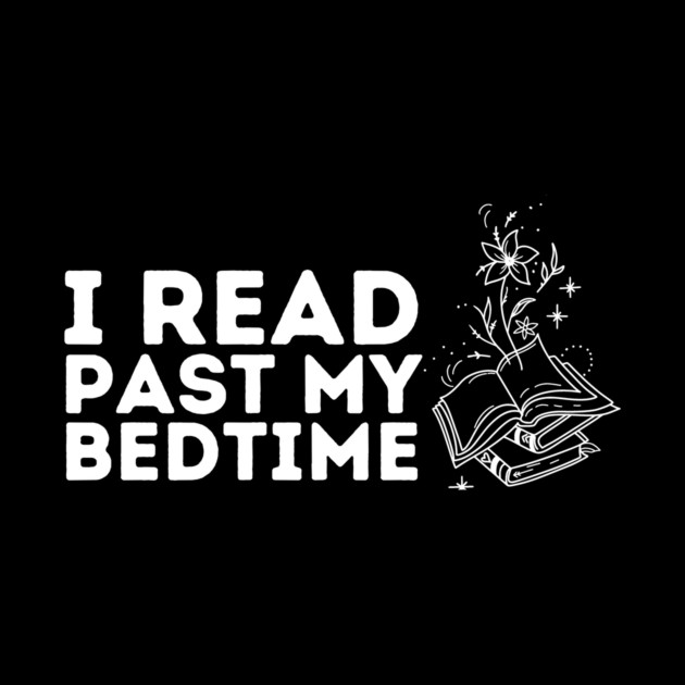 I read past my bedtime by The WYLD Tribe