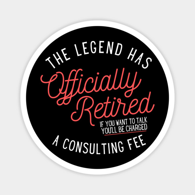 The Legend Has Officially Retired Magnet by The WYLD Tribe